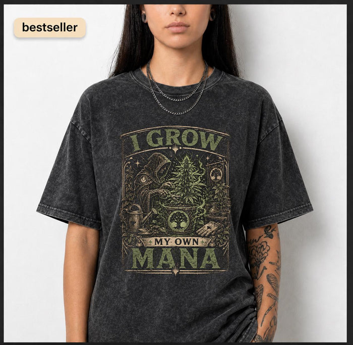 I Grow My Own Mana Shirt